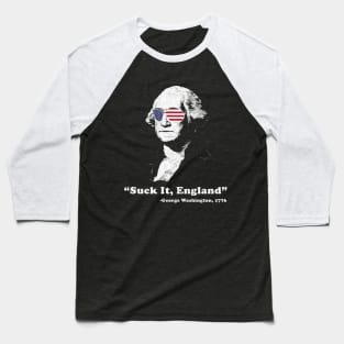 Suck It England George Washington 1776 Funny Baseball T-Shirt